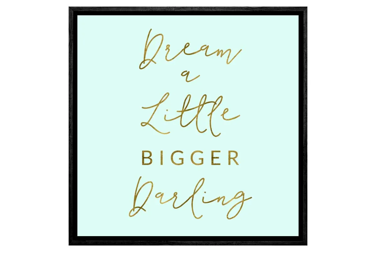 Dream Bigger | Canvas Wall Art Print